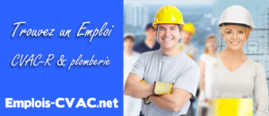 Trouvez un emploi en chauffage, ventilation, climatisation, réfrigération et plomberie sur Emplois-CVAC.net